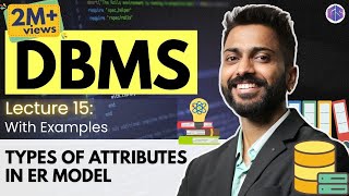 Lec-15: Types of Attributes in ER Model | Full Concept | DBMS in Hindi