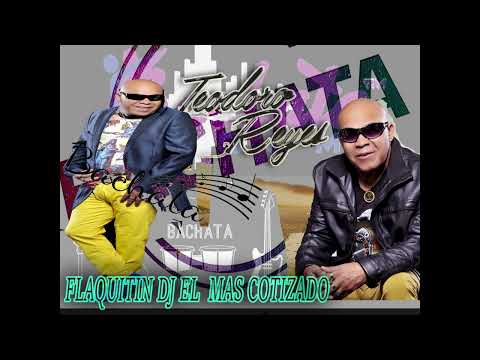 teodoro reyes mix 2025 flaquitin dj bachata