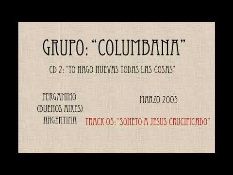 05- Soneto a Jesús crucificado - Columbana - marzo 2005