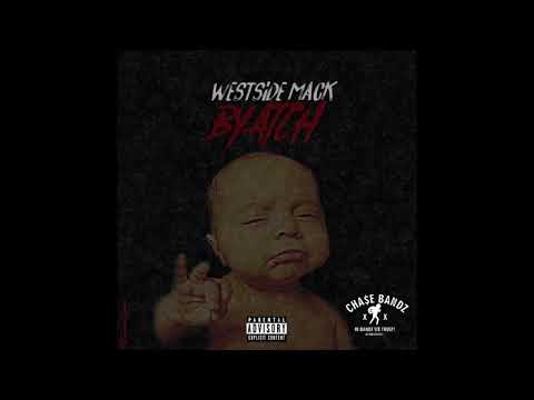 Westside Mack - Byatch (Audio)