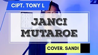 Download lagu JANCI MUTAROE - TAJUDDIN NUR / CIPT. TONY L | COVER By SANDI mp3