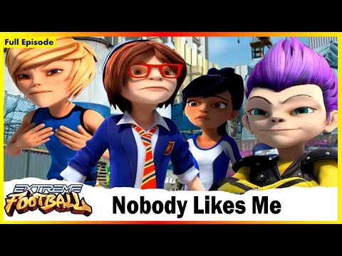Extreme Football | Nobody Likes Me | Session 01 | Full Episode  - 16