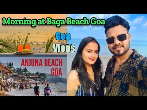 Morning at Baga Beach Goa | Anjuna Beach Morning View Goa |Famous Beach in Goa |Goa vlog| #goavlogs
