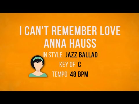I Can’t Remember Love - Anna Hauss - Karaoke Female Backing Track