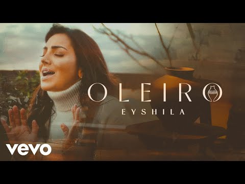 Eyshila – Oleiro, assista ao clipe oficial e acompanhe a letra!