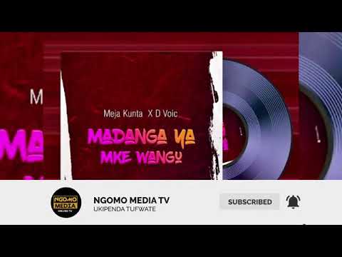 Meja kunt ft d voice new song madanga y mke wangu