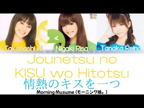 Jounetsu No Kisu Wo Hitotsu - Morning Musume