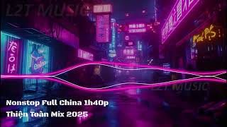 Download lagu Nonstop Full China Remix - Hot TikTok 2025 - Thiện Toàn Mix mp3