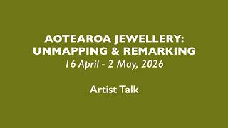 Aotearoa Jewellery: Unmapping & Remarking - Artist Talk
