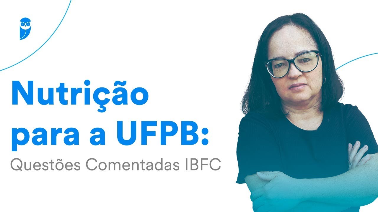 Nutrição para a UFPB: Questões Comentadas IBFC