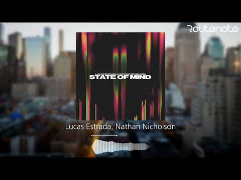 Lucas Estrada, Nathan Nicholson - "State Of Mind" 비디오 Video