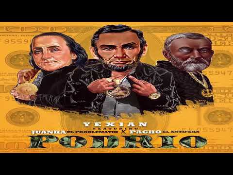 Podrio - Yexian ft Juanka El Problematik y Pacho El Antifeka