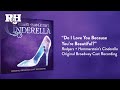 Do I Love You Because You're Beautiful? | From RODGERS + HAMMERSTEIN'S CINDERELLA