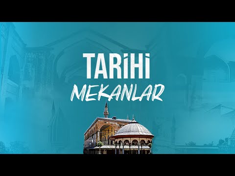 Tarihi Mekanlar | Kapu Camii [1. Bölüm]