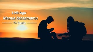 Download lagu Lirik lagu ' Menua bersamamu ' Tri Suaka mp3 Download lagu Lirik lagu ' Menua bersamamu ' Tri Suaka mp3