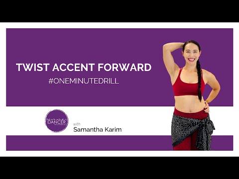 Twist Accent Forward - One Minute Drill - How to Belly Dance with Samantha Karim