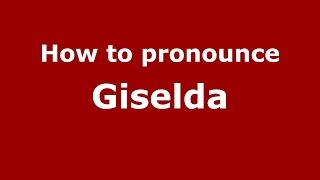 How to pronounce Giselda