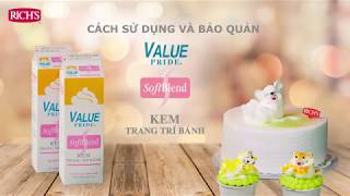 Rich's hướng dẫn cách sử dụng và bảo quản kem Value Pride SoftBlend
