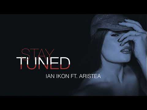 Ian Ikon feat. Aristea - Stay Tuned (Official Audio Release)