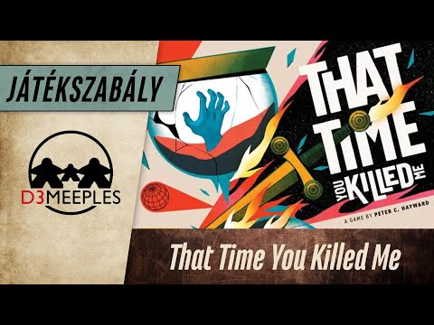 JÁTÉKSZABÁLY: THAT TIME YOU KILLED ME - d3meeples