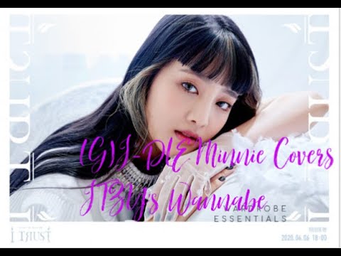 (G)I-DLE Minnie Covers ITZY’s Wannabe