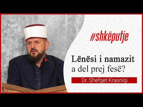 Lënësi i namazit a del prej fesë - Dr. Shefqet Krasniqi