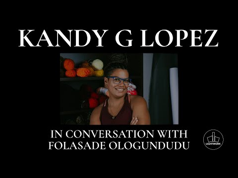 Kandy G Lopez: in conversation with Folasade Ologundudu
