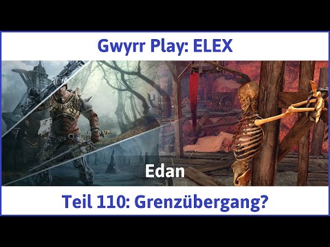 ELEX deutsch Teil 110 - Grenzübergang? Let's Play