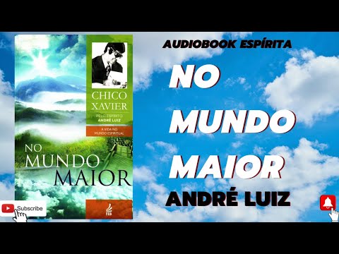 Audiobook Espírita / No Mundo Maior / História Espírita / Chico Xavier / André Luiz /Estudo Espírita