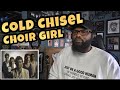 Cold Chisel - Choir Girl | REACTION