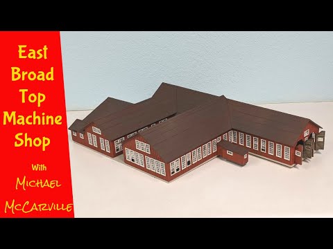 Ep 122 HOW-TO East Broad Top Machine Shop, Broad Top Mountain Models