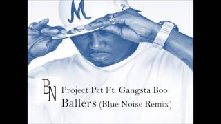 Project Pat Ft. Gangsta Boo - Ballers - (Blue Noise Remix)