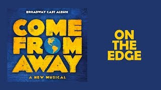 On The Edge — Come From Away (Lyric Video) [OBC]