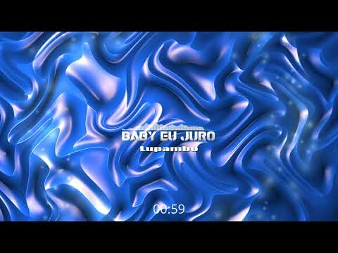 Lupambo - Baby Eu Juro (Prod.Young No Beatz) Áudio Official