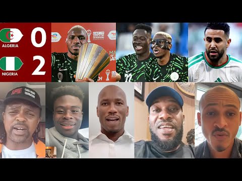 FAMOUS REACTION ON NIGERIA vs ALGERIA 2-0 WIN | Osimhen, Akor Adams | AFCON