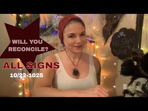 ALL SIGNS "WILL YOU RECONCILE?" OCTOBER 22-25TH 2021 TAROT