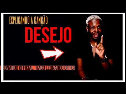 Tiago leonardo Official - Desejo (Explicando a canção)