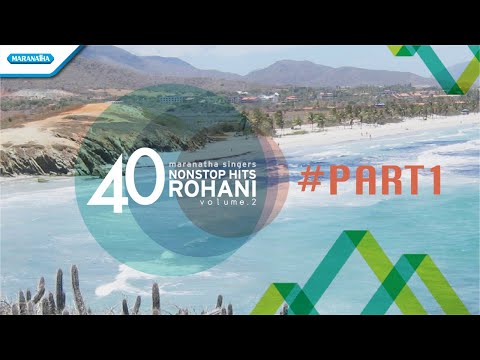 Maranatha Singers - 40 Nonstop Hits Rohani Vol.2 (Part-1)