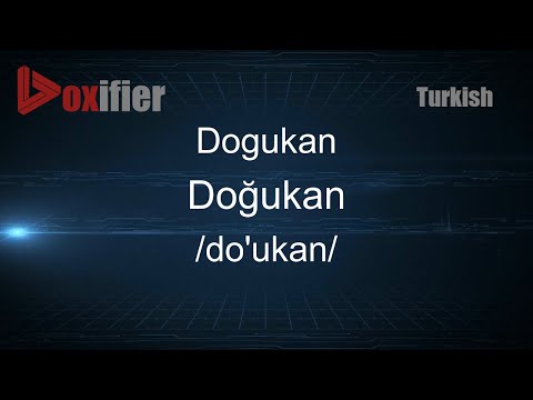 How to Pronounce Dogukan (Doğukan) in Turkish - Voxifier.com
