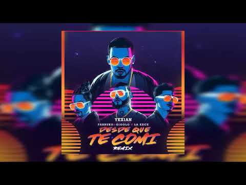 Farruko Feat. Yexian, Gigolo Y La Exge - [Desde Que Te Comí Remix]