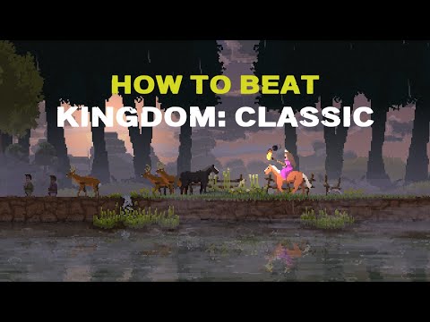 How To Beat - KINGDOM: CLASSIC (Tutorial: Winning The Game)