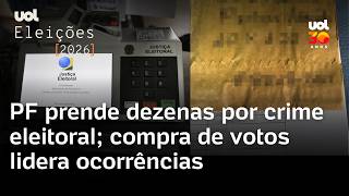 Eleições 2026: PF prende dezenas por crime eleitoral; compra de votos lidera ocorrências