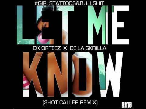 DK ORTEEZ X DE LA SKRILLA - LET ME KNOW (SHOT CALLER REMIX)