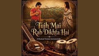 Download lagu Tujh Rab Dikhta Hai (Classical Version Instrumental) mp3 Download lagu Tujh Rab Dikhta Hai (Classical Version Instrumental) mp3
