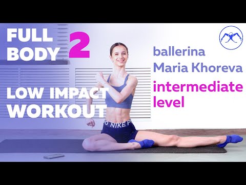 LOW IMPACT FULL BODY WORKOUT INTERMEDIATE LEVEL with ballerina Maria Khoreva