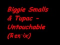 Biggie Smalls and Tupac - Untouchable (Remix ...