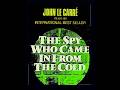 The Spy Who Came In From the Cold by and read by John le Carré. Abridged