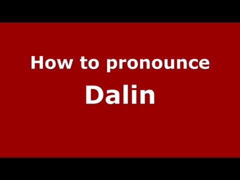 How to Pronounce Dalin - PronounceNames.com