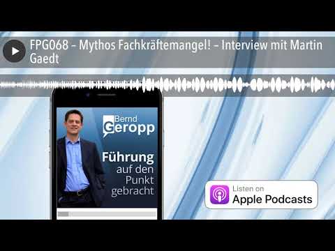 FPG068 – Mythos Fachkräftemangel! – Interview mit Martin Gaedt
