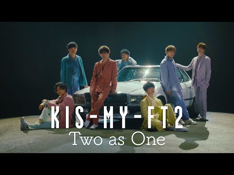 Kis-My-Ft2 /「Two as One」Music Video
